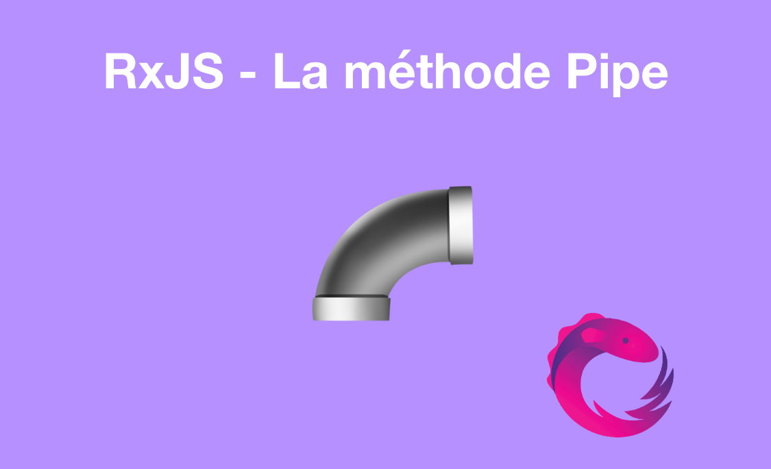 RxJs - la méthode pipe()