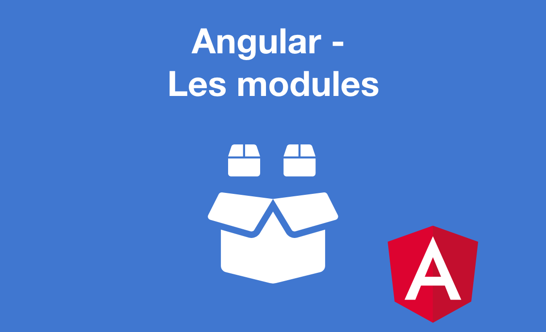 Angular - Les modules